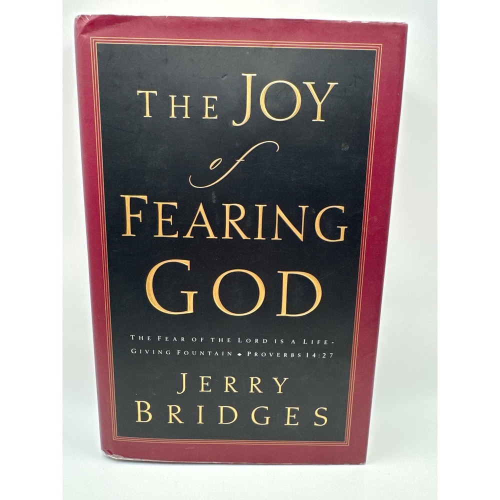 The Joy of Fearing God Jerry Bridges Hardcover Christian Theology Book 1997